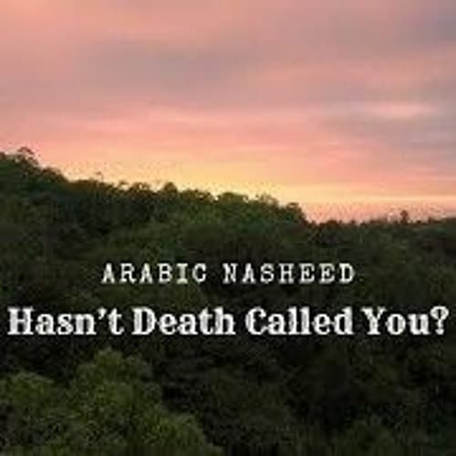 Hasn t Death Called You Naseed Mp3