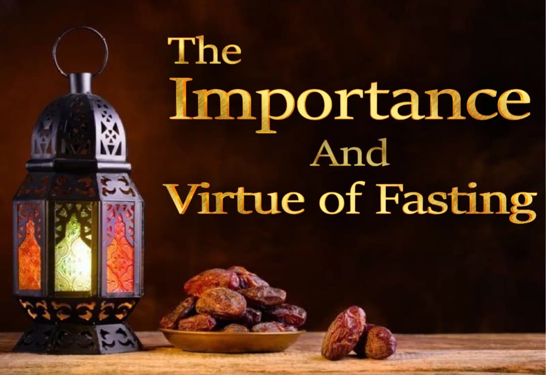 The Virtues of Fasting in Islam – A Path to Piety and Patience